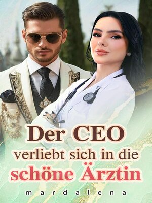 cover image of Der CEO verliebt sich in die schöne Ärztin